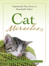 Cat Miracles (eBook): Inspirational True Stories of Remarkable Felines